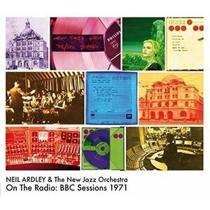 Neil New Jazz Orchestra Ardleys - On The Radio: BBC Session 1971  CD